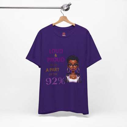 Loud & Proud Unisex Tee - Celebrate the 92%