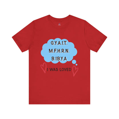 I Was Loved Graphic Tee, Unisex Jersey Tee, Cute T-Shirt, Love-Inspired Apparel
