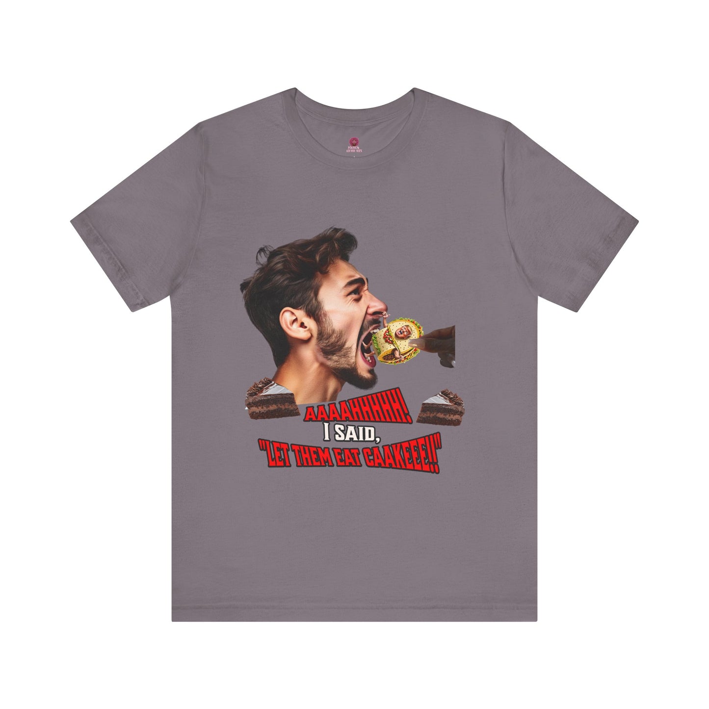 Funny Let Them Eat Cake Tee, Unisex Jersey T-Shirt, Humorous Gift