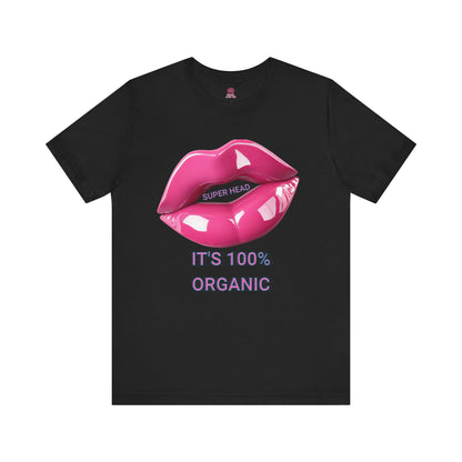 Super Head Gurl It's 100% Organic UnisexTee, Fun Graphic T-Shirt, Stylish Everyday Top