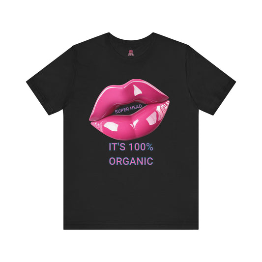 Super Head Gurl It's 100% Organic UnisexTee, Fun Graphic T-Shirt, Stylish Everyday Top