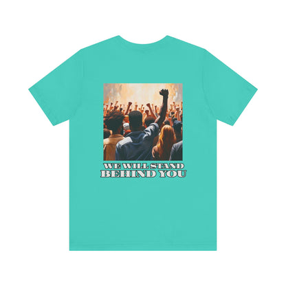 Empowerment Joins Unisex Tee - "Stand Up" & "We Will Stand Behind You" Back & Front