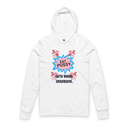 Pussy It's 100% Natural, Funny Unisex Graphic Long Sleeve Hooded Tee -Summer Outfit, Gift for Friends, Humor Clothing