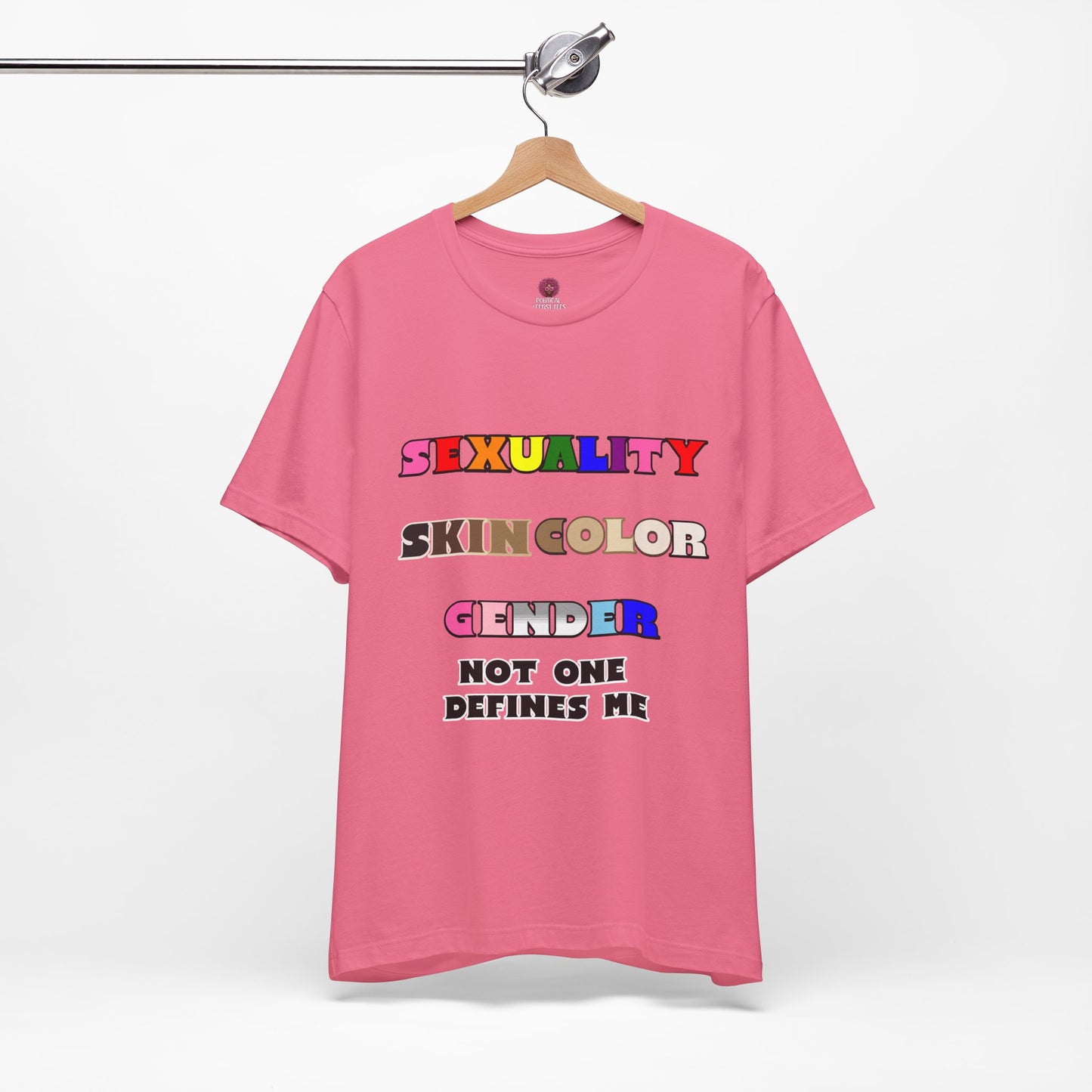 Sexuality, Skin Color, Gender Not One Defines Me, Inclusive Fashion, Pride Unisex Tee
