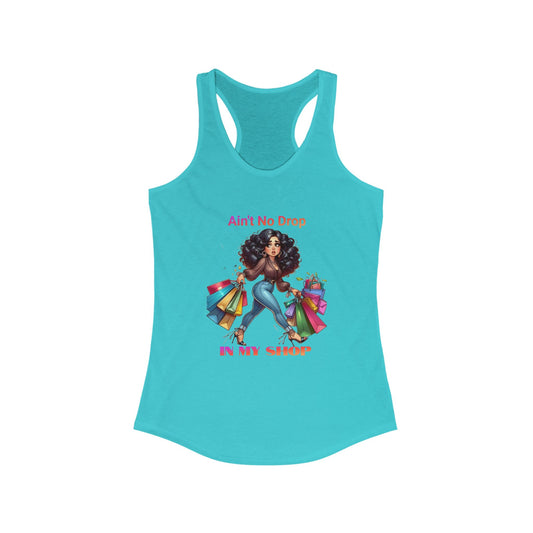 Ain't No Drop In My Shop, Women's Racerback Tank Top