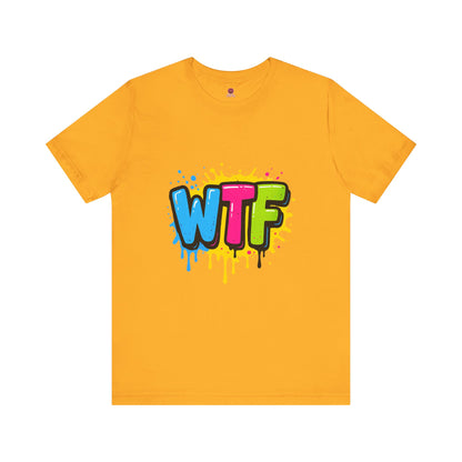 Colorful  Back & Front Graphic WTF Tee, Vibrant Unisex Shirt, Fun Casual Wear, Streetwear Style, Everyday Comfort Tee