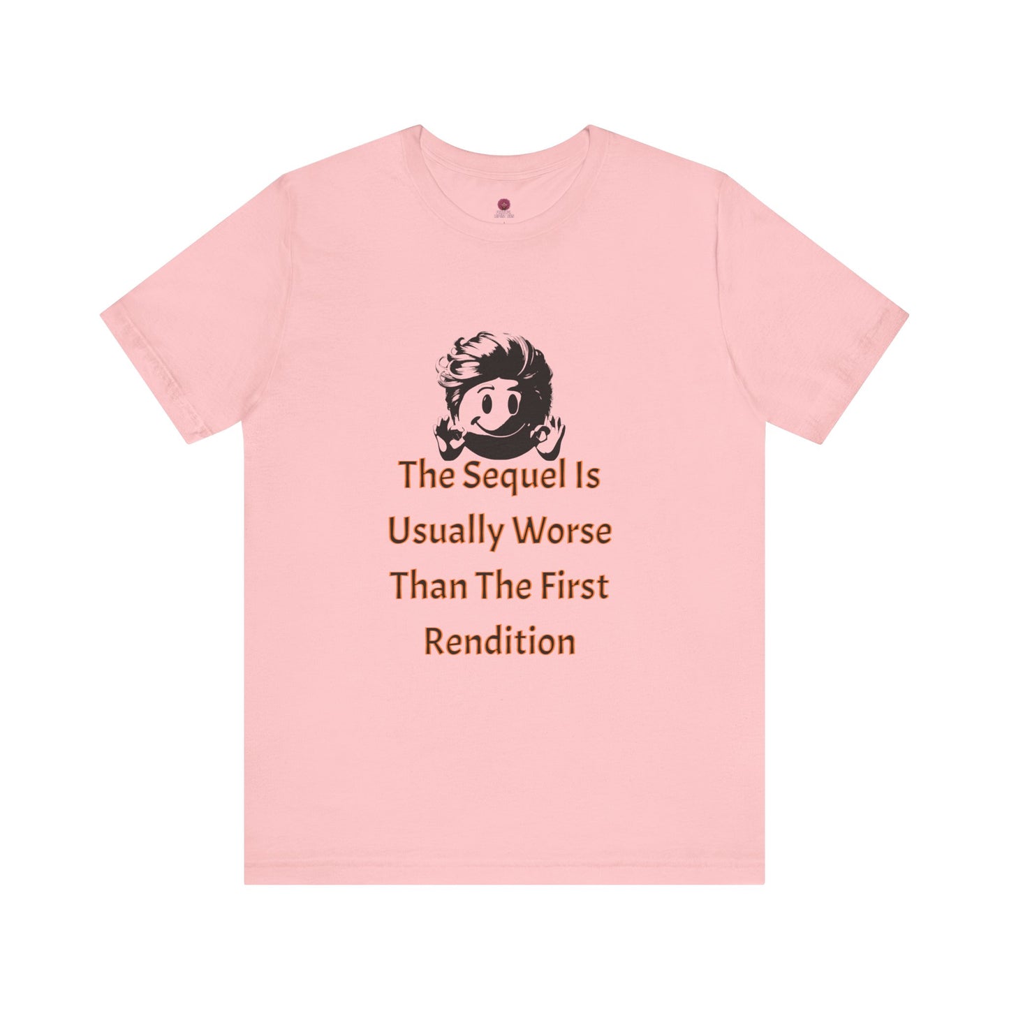 Funny Quote Tee - The Sequel Is Usually Worse, Unisex T-Shirt, Casual Wear, Gift for Friends, Humor Apparel