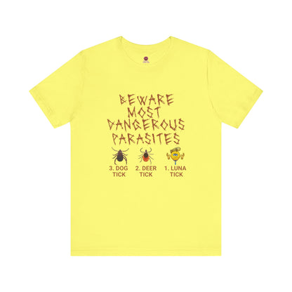 Funny Unisex Tee - 'Beware of Most Dangerous Parasites'
